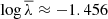 Mathematical equation: $ \log\overline{\lambda} \approx -1.456 $