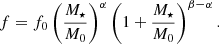 Mathematical equation: $$ \begin{aligned} f = f_0 \left(\frac{ M_\star }{M_0}\right)^\alpha \left(1+\frac{ M_\star }{M_0}\right)^{\beta -\alpha }. \end{aligned} $$