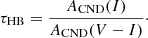 Mathematical equation: $$ \begin{aligned} \tau _{\rm HB}=\frac{A_{\rm CND}(I)}{A_{\rm CND}(V-I)}\cdot \end{aligned} $$