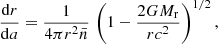 Mathematical equation: $$ \begin{aligned}&\frac{\mathrm{d} r}{\mathrm{d} a} = \frac{1}{4\pi r^2 \bar{n}} \,\left(1-\frac{2GM_{\rm r}}{r c^2}\right)^{1/2}, \end{aligned} $$