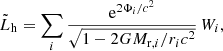 Mathematical equation: $$ \begin{aligned} \tilde{L}_\mathrm{h} = \sum _{i} \frac{\mathrm{e}^{2\Phi _i/c^2}}{\sqrt{1-2GM_{\mathrm{r},i}/r_i c^2}} \,W_i, \end{aligned} $$