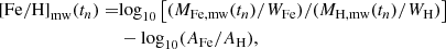 Mathematical equation: $$ \begin{aligned} \mathrm{[Fe/H]} _{\rm mw}(t_n) =&\mathrm{log} _{10}\left[(M_{\rm Fe, mw}(t_n)/W_{\rm Fe}) / (M_{\rm H, mw}(t_n)/W_{\rm H})\right] \nonumber \\&- \mathrm{log} _{10}(A_{\rm Fe} / A_{\rm H}), \end{aligned} $$