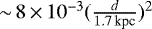 Mathematical equation: ${\sim}\,8\,{\times}\,10^{-3}(\frac{d}{1.7\,\textrm{kpc}})^2$