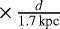Mathematical equation: $\,{\times}\,\frac{d}{1.7\, \textrm{kpc}}$