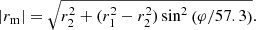 $$ \begin{aligned} |r_{\rm m}| = \sqrt{r^2_2 + (r^2_1-r^2_2)\sin ^{2}\left(\varphi /57.3\right)}. \end{aligned} $$