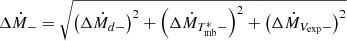 $ \Delta \dot{M}_{-} = \sqrt{\left({\Delta{\dot{M}_{d-}}}\right)^{2} + \left({\Delta{\dot{M}_{T^{\ast}_{\mathrm{mb}}-}}}\right)^{2} + \left({\Delta{\dot{M}_{V_{\mathrm{exp}}-}}}\right)^{2}} $