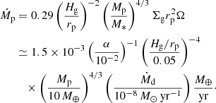 Mathematical equation: $$ \begin{aligned} \dot{M}_{\rm p}&= 0.29 \left( \frac{H_{\rm g}}{r_{\rm p}} \right)^{-2} \left( \frac{M_{\rm p}}{M_*} \right)^{4/3} \Sigma _{\rm g} r_{\rm p}^2 \Omega \nonumber \\&\simeq 1.5 \times 10^{-3} \left( \frac{\alpha }{10^{-2}} \right)^{-1} \left( \frac{H_{\rm g}/r_{\rm p}}{0.05} \right)^{-4} \nonumber \\&\quad \times \left( \frac{M_{\rm p}}{10\,M_{\oplus }} \right)^{4/3} \left( \frac{\dot{M}_{\rm d}}{10^{-8}\,M_{\odot }\,\mathrm{yr}^{-1}} \right) \frac{M_{\oplus }}{\mathrm{yr}}\cdot \end{aligned} $$