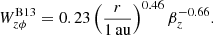 Mathematical equation: $$ \begin{aligned} W_{z\phi }^\mathrm{B13} = 0.23 \left( \frac{r}{1\,\mathrm{au}} \right)^{0.46} \beta _z^{-0.66}. \end{aligned} $$
