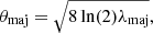 Mathematical equation: $$ \begin{aligned} \theta _\mathrm{maj}&= \sqrt{8\ln (2)\lambda _\mathrm{maj} }, \end{aligned} $$
