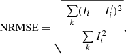 Mathematical equation: $$ \begin{aligned} \mathrm{NRMSE} = \sqrt{\frac{\sum \limits _{k} (I_{i} - I_{i}^{\prime })^2}{\sum \limits _{k} I_{i}^2}}, \end{aligned} $$