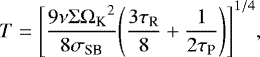 Mathematical equation: \begin{equation*} T = {\left[ \frac{9 \nu \Sigma {\Omega_{\textrm{K}}}^{2}}{8 \sigma_{\textrm{SB}}} {\left( \frac{3 \tau_{\textrm{R}}}{8} + \frac{1}{2 \tau_{\textrm{P}}} \right)} \right]}^{1/4}, \end{equation*}
