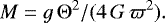 Mathematical equation: \begin{equation*}M = g\,\Theta^2/(4\,G\,\varpi^2). \end{equation*}
