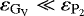 $\varepsilon_{\mathrm{G}_{\mathrm{V}}}\ll\varepsilon_{\mathrm{P}_2}$