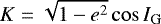 \begin{equation*} K = \sqrt{1-e^2}\cos I_{\mathrm{G}} \end{equation*}