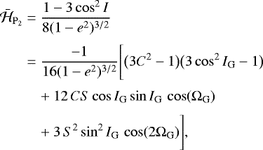 \begin{equation*}\begin{aligned} \bar{\mathcal{H}}_{\mathrm{P}_2} &= \frac{1-3\cos^2I}{8(1-e^2)^{3/2}} \\[2pt] \hspace*{-2pt}&= \frac{-1}{16(1-e^2)^{3/2}}\Bigg[ \big(3C^2 - 1\big)\big(3\cos^2I_{\mathrm{G}} - 1\big) \\[2pt] \hspace*{-2pt}&\quad&#x002B; 12 \, CS \cos I_{\mathrm{G}}\sin I_{\mathrm{G}} \, \cos(\Omega_{\mathrm{G}}) \\[2pt] \hspace*{-2pt}&\quad&#x002B; 3 \, S^2 \sin^2I_{\mathrm{G}} \, \cos(2\Omega_{\mathrm{G}}) \Bigg], \end{aligned} \end{equation*}