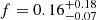 Mathematical equation: $ f=0.16^{+0.18}_{-0.07} $