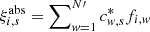 Mathematical equation: $ \xi_{i,s}^{\mathrm{abs}}= \sum\nolimits_{\mathit{w}=1}^{N\prime} c^*_{\mathit{w},s} f_{i,\mathit{w}} $