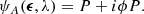 Mathematical equation: $$ \begin{aligned} \psi _A ({\boldsymbol{\epsilon }}, \lambda ) = P + i\phi P. \end{aligned} $$