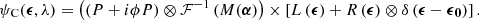 Mathematical equation: $$ \begin{aligned}&\psi _{\rm C} ({\boldsymbol{\epsilon }}, \lambda ) = \left( \left( P + i\phi P \right) \otimes \mathcal{F} ^{-1} \left( M({\boldsymbol{\alpha }} \right) \right) \times \left[ L \left( {\boldsymbol{\epsilon }} \right) + R \left( {\boldsymbol{\epsilon }} \right) \otimes \delta \left( {\boldsymbol{\epsilon }} - {\boldsymbol{\epsilon }}_{\boldsymbol{0}} \right) \right]. \end{aligned} $$