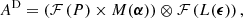 Mathematical equation: $$ \begin{aligned} A^\mathrm{D} = \left( \mathcal{F} \left( P \right) \times M({\boldsymbol{\alpha }}) \right) \otimes \mathcal{F} \left(L({\boldsymbol{\epsilon }} ) \right), \end{aligned} $$