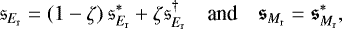 \begin{equation*} \mathfrak{s}_{E_{\mathrm{r}}} = (1-\zeta)\,\mathfrak{s}^*_{E_{\mathrm{r}}} + \zeta\mathfrak{s}^{\dagger}_{E_{\mathrm{r}}} \quad\text{and}\quad \vec{\mathfrak{s}}_{M_{\mathrm{r}}} = \vec{\mathfrak{s}}_{M_{\mathrm{r}}}^*, \end{equation*}