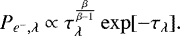 \[ P_{e^{-},\lambda}\propto \tau_{\lambda}^{\frac{\beta}{\beta-1}}\exp[-\tau_{\lambda}]. \]