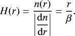 \[ H(r)=\dfrac{n(r)}{\left|\dfrac{\mathrm{d}n}{\mathrm{d}r}\right|}=\dfrac{r}{\beta}. \]