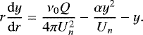 \begin{equation*} r\dfrac{\mathrm{d} y}{\mathrm{d} r}=\dfrac{\nu_0 Q}{4 \pi U_n^2}-\dfrac{\alpha y^2}{U_n}-y.\end{equation*}
