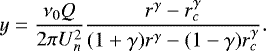 \begin{equation*} y=\dfrac{\nu_0 Q}{2 \pi U_n^2}\dfrac{r^{\gamma}-r_c^{\gamma}}{(1+\gamma)r^{\gamma}-(1-\gamma)r_c^{\gamma}} .\end{equation*}