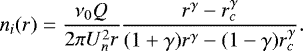 \begin{equation*} n_i(r)=\dfrac{\nu_0 Q}{2 \pi U_n^2r}\dfrac{r^{\gamma}-r_c^{\gamma}}{(1+\gamma)r^{\gamma}-(1-\gamma)r_c^{\gamma}} .\end{equation*}