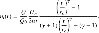 \begin{align*} n_i(r)={\dfrac{Q}{Q_0}}\dfrac{U_n}{2 \alpha r}\dfrac{\left(\dfrac{r}{r_c}\right)^{\gamma}-1}{(\gamma+1)\left(\dfrac{r}{r_c}\right)^{\gamma}+(\gamma-1)}.\end{align*}