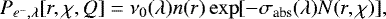 \begin{equation*} P_{e^-,\lambda}[r,\chi,Q]=\nu_0(\lambda)n(r) \exp[-\sigma_{\text{abs}}(\lambda)N(r,\chi)],\vspace*{-2pt}\end{equation*}