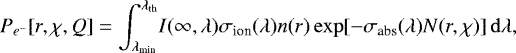 \begin{equation*} P_{e^-}[r,\chi,Q]=\int_{\lambda_{\text{min}}}^{\lambda_{\text{th}}} \! I(\infty,\lambda) \sigma_{\text{ion}}(\lambda) n(r) \exp[-\sigma_{\text{abs}}(\lambda)N(r,\chi)]\, \mathrm{d}\lambda,\vspace*{-2pt}\end{equation*}