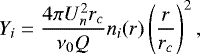 \[Y_i=\dfrac{4\pi U_n^2r_c}{\nu_0 Q}n_i(r)\left(\dfrac{r}{r_c}\right)^2,\]
