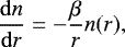 \[\dfrac{\mathrm{d} n}{\mathrm{d} r}=-\dfrac{\beta}{r}n(r),\]