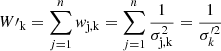 $$ \begin{aligned} W\prime _{\rm k} = \sum _{j=1}^n { w}_{\rm j,k} = \sum _{j=1}^n \frac{1}{\sigma _{\rm j,k}^2} = \frac{1}{\sigma ^{\prime 2}_k} \end{aligned} $$