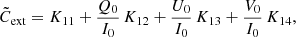 $$ \begin{aligned} \tilde{C}_{\mathrm{ext}} = K_{11} + \frac{Q_0}{I_0}\,K_{12} + \frac{U_0}{I_0}\,K_{13} + \frac{V_0}{I_0}\,K_{14} , \end{aligned} $$