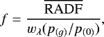 \begin{equation*} f=\frac{\overline{\mbox{RADF}}}{w_{\lambda}(p_{(g)}/p_{(0)})}, \end{equation*}
