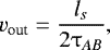 \begin{equation*} v_{\textrm{out}}=\frac{l_s}{2 \utau_{AB}} ,\end{equation*}