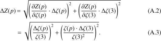 \begin{align*}\Delta Z(p) &\,{=}\, \sqrt{ \left( \frac{\partial Z(p)}{\partial \zeta(p)} \cdot \Delta\zeta(p) \right)^2 + \left( \frac{\partial Z(p)}{\partial \zeta(3)} \cdot \Delta\zeta(3) \right)^2 } \\ &= \sqrt{ \left( \frac{\Delta\zeta(p)}{\zeta(3)} \right)^2 + \left( \frac{ \zeta(p) \cdot \Delta\zeta(3)}{\zeta(3)^2} \right)^2 }.\end{align*}