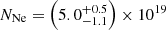 $ N_{\mathrm{Ne}} = \left(5.0 ^{+0.5}_{-1.1}\right) \times 10^{19} $