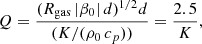 $$ \begin{aligned} Q=\frac{(R_{\rm gas}\,|\beta _0|\,d)^{1/2}d}{(K/(\rho _{0}\,c_p))} = \frac{2.5}{K}, \end{aligned} $$