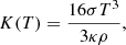 $$ \begin{aligned} K(T) = \frac{16\sigma T^3}{3\kappa \rho }, \end{aligned} $$