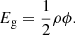 $$ \begin{aligned} E_{\rm g}=\frac{1}{2}\rho \phi . \end{aligned} $$