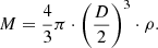 $$ \begin{aligned} M=\frac{4}{3}\pi \cdot \left(\frac{D}{2}\right)^3\cdot \rho . \end{aligned} $$