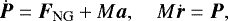 \begin{equation*}\dot{\vec{P}} = \vec{F}_{\textrm{NG}} + M \vec{a},\quad M \dot{\vec{r}} = \vec{P} ,\end{equation*}