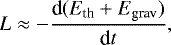 \begin{align*} L \approx -\frac{\textrm{d}(E_{\textrm{th}}+E_{\textrm{grav}})}{\textrm{d}t}, \end{align*}