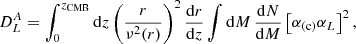 $$ \begin{aligned} D^A_L =\displaystyle \int _0^{z_{\mathrm{CMB} }}{\mathrm{d} } z\left(\frac{r}{\nu ^2(r)}\right)^2\frac{{\mathrm{d} } r}{{\mathrm{d} } z}\int {\mathrm{d} } M \,\frac{{\mathrm{d} } N}{{\mathrm{d} } M} \left[\alpha _{(\mathrm{c})}\alpha _L\right]^2, \end{aligned} $$