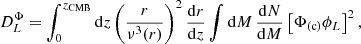 $$ \begin{aligned} D^\Phi _L=\displaystyle \int _0^{z_{\mathrm{CMB} }}{\mathrm{d} } z\left(\frac{r}{\nu ^3(r)}\right)^2\frac{{\mathrm{d} } r}{{\mathrm{d} } z}\int {\mathrm{d} } M \,\frac{{\mathrm{d} } N}{{\mathrm{d} } M} \left[\Phi _{(\mathrm{c})}\phi _L\right]^2, \end{aligned} $$