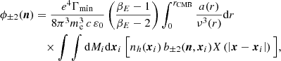 $$ \begin{aligned} \phi _{\pm 2}(\boldsymbol{n})&=\frac{e^4\Gamma _{\mathrm{min} }}{8\pi ^3m^3_{\rm e}\,c\,\varepsilon _0}\left(\frac{\beta _E-1}{\beta _E-2}\right)\displaystyle \int _0^{r_{\mathrm{CMB} }} \frac{a(r)}{\nu ^3(r)}{\mathrm{d} } r \\&\quad \times \int \int {\mathrm{d} } M_i{\mathrm{d} }\boldsymbol{x}_i~\Big [n_h(\boldsymbol{x}_i)\,b_{\pm 2}(\boldsymbol{n},\boldsymbol{x}_i)X\left(\left|\boldsymbol{x}-\boldsymbol{x}_i\right|\right)\Big ], \nonumber \end{aligned} $$